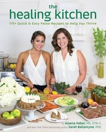 The Healing Kitchen: 175 + Quick and Easy Paleo