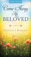 Come Away My Beloved - Roberts, Frances J. EBOOK