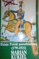 Dzieje Polski porozbiorowe (1795-1921) - Kukiel