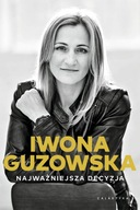 Najważniejsza decyzja autobiografia Iwona Guzowska Galaktyka