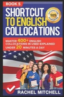 Shortcut to English Collocations: Master 400+ Engl