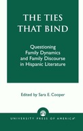 The Ties That Bind: Questioning Family Dynamics