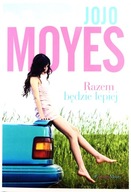 RAZEM BĘDZIE LEPIEJ - Jojo Moyes [KSIĄŻKA]