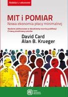 Mit i pomiar. Nowa ekonomia płacy minimalnej David Card, Alan B. Krueger