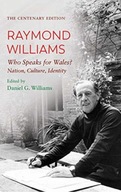 The Centenary Edition Raymond Williams: Who