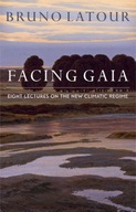 Facing Gaia: Eight Lectures on the New Climatic