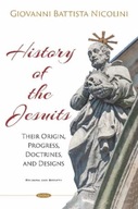 History of the Jesuits: Their Origin, Progress,