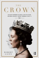 The Crown. Oficjalny przewodnik po serialu. Tom 2. Afery polityczne, królew