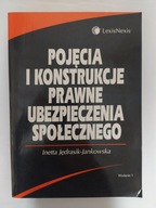 Pojęcia i konstrukcje prawne ubezpieczenia społecznego Jędrasik - Jankowska