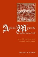 Anthonius Margaritha and the Jewish Faith: Jewish