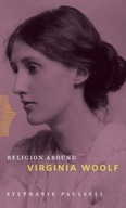 Religion Around Virginia Woolf Paulsell Stephanie