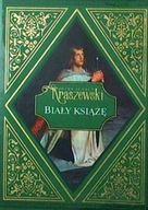 BIAŁY KSIĄŻĘ Józef Ignacy Kraszewski