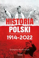 Historia Polski 1914–2022 Grzegorz Kucharczyk