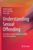 Understanding Sexual Offending: An evidence-based