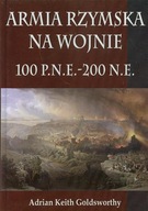 ARMIA RZYMSKA NA WOJNIE 100 P.N.E. - 200 N.E.TW ADRIAN KEITH GOLDSWORTHY