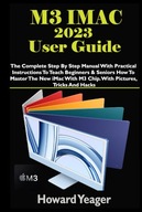 M3 IMAC 2023 USER GUIDE: The Complete Step By Step Manual With Practical