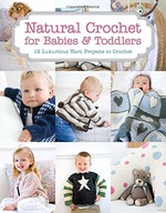 Natural Crochet for Babies & Toddlers: 12