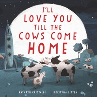 I ll Love You Till the Cows Come Home Board Book