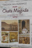 Chata Magoda. Ucieczka na wieś - Miłoszewicz