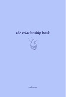 The Relationship Book: A Journal of Love BOOK