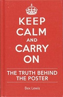 Keep Calm and Carry on: The Truth Behind the
