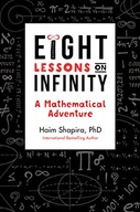 Eight Lessons on Infinity: A Mathematical