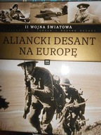 II Wojna Światowa. Aliancki desant na Europę