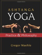 Ashtanga Yoga: Practice and Philosophy Maehle