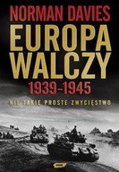 EUROPA WALCZY 1939-1945 - NIE TAKIE PROSTE ZWYCIĘSTWO - NORMAN DAVIES