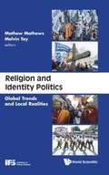 Religion And Identity Politics: Global Trends And