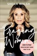 Praying Women: How to Pray When You Don t Know