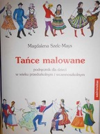 Tańce malowane - Magdalena Szelc-Mays
