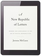 A New Republic of Letters: Memory and Scholarship