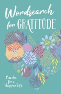 Wordsearch for Gratitude: Puzzles for a happier
