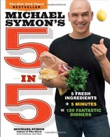 Michael Symon s 5 in 5: 5 Fresh Ingredients + 5
