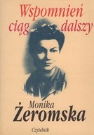 WSPOMNIEŃ CIĄG DALSZY - MONIKA ŻEROMSKA