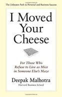 I Moved Your Cheese: For Those Who Refuse to Live