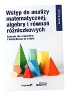 WSTĘP DO ANALIZY MATEMATYCZNEJ, ALGEBRY I RÓWNAŃ. . MICHAŁ KREMZER