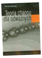 TEORIA CHAOSU DLA ODWAŻNYCH MICHAŁ TEMPCZYK