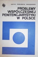 Problemy współczesnej penitencjarystyki w Polsce.