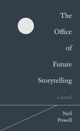 The Office of Future Storytelling: A Novel Powell