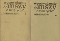 WPROWADZENIE DO MSZY O ŚWIĘTYCH CZĘŚĆ 1-2 - KS. HENRYK FROS