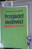 Przyjaciel mądrości - Tadeusz Płużański