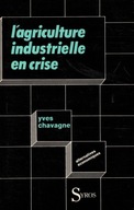 Lagriculture industrielle en crise Yves Chavagne