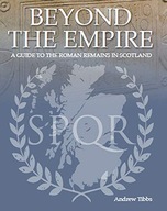 Beyond the Empire: A Guide to the Roman Remains