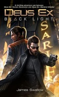 Deus Ex: Black Light (Deus Ex: Mankind Divided prequel) JAMES SWALLOW