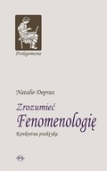 ZROZUMIEĆ FENOMENOLOGIĘ, NATALIE DEPRAZ