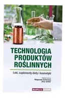 TECHNOLOGIA PRODUKTÓW ROŚLINNYCH. LEKI, SUPLEMEN..