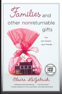 Families and Other Nonreturnable Gifts LaZebnik