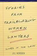 Stories from Trailblazing Women Lawyers: Lives in